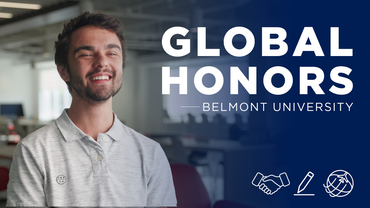 A student smiles confidently in a light gray polo shirt, standing in a modern and bright indoor space. To the right of the student, large text reads "Global Honors — Belmont University" against a blue background. Below the text are three icons representing a handshake, a pencil, and a globe, symbolizing collaboration, learning, and global engagement.