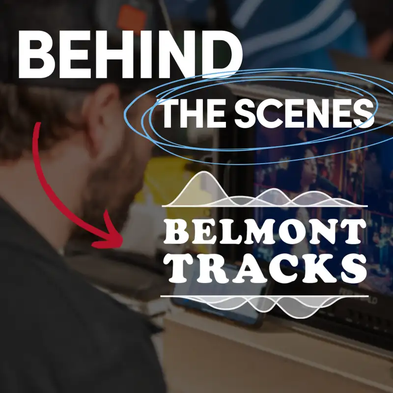 Behind the Scenes of Belmont Tracks