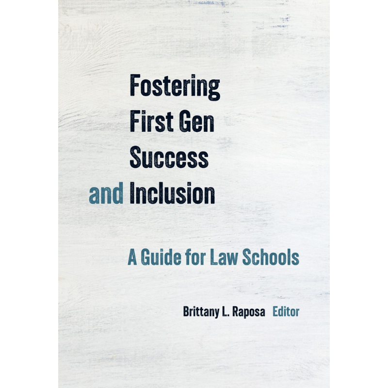 Cover Art Fostering First Gen Success and Inclusion: A Guide for Law Schools