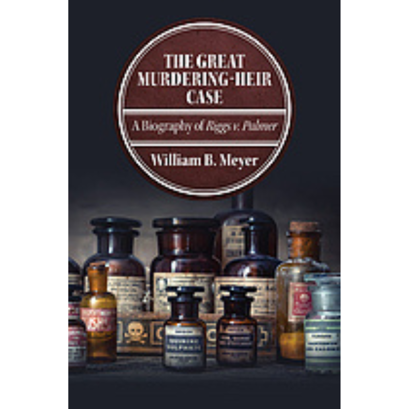 Cover Art The Great Mudering-Heir Case: A Biography of Riggs v. Palmer