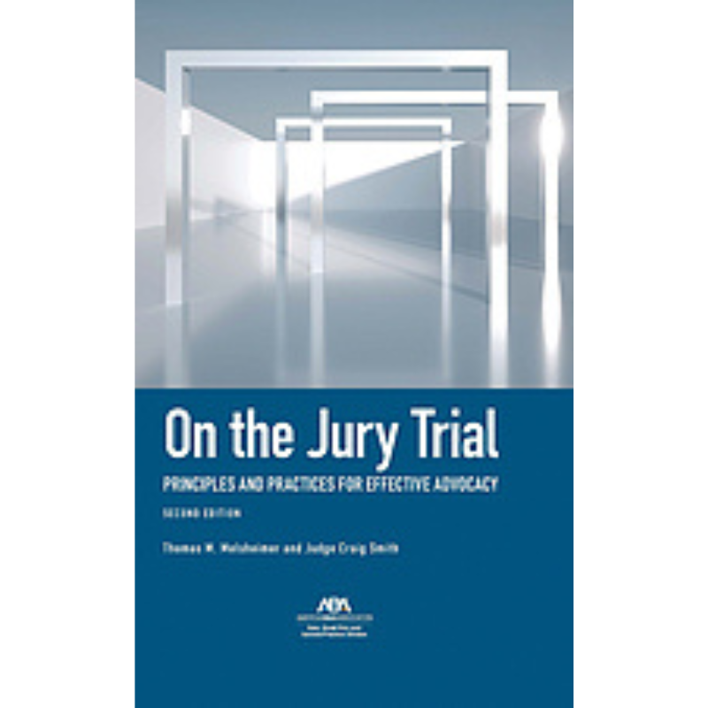 Cover Art On the Jury Trial: Principles and Practices for Effective Advocacy 
