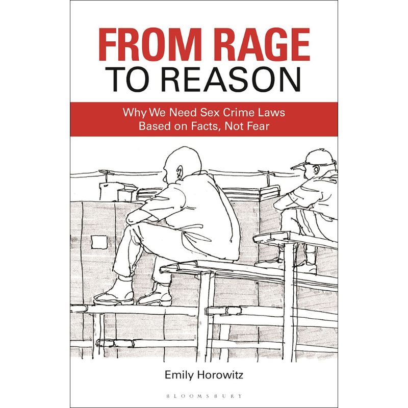 Cover Art forFrom Rage to Reason: Why We Need Sex Crime Laws Based on Facts, Not Fear